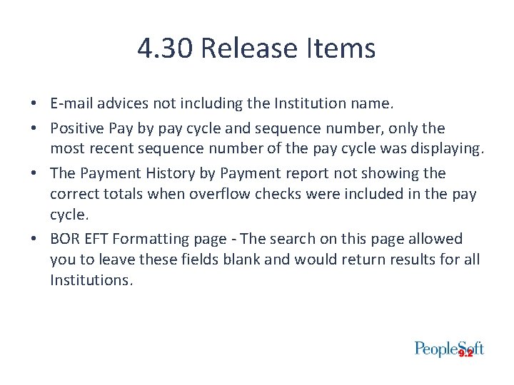 4. 30 Release Items • E-mail advices not including the Institution name. • Positive