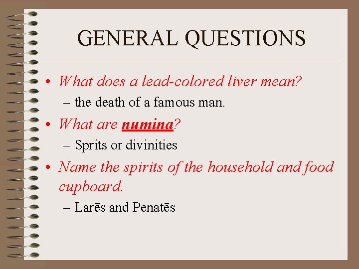 GENERAL QUESTIONS • What does a lead-colored liver mean? – the death of a