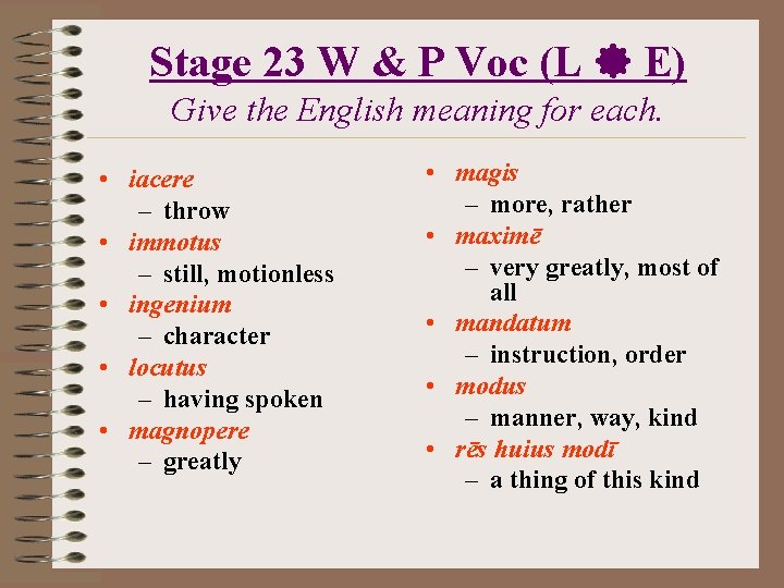 Stage 23 W & P Voc (L E) Give the English meaning for each.