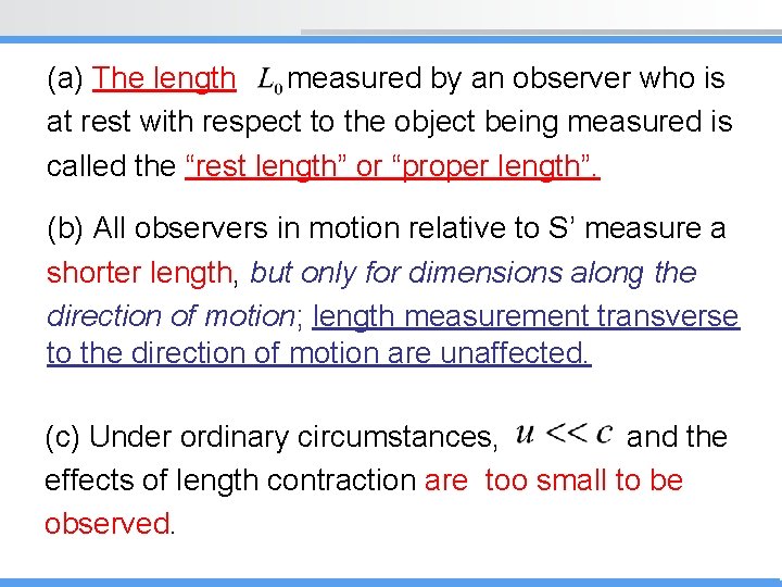 (a) The length measured by an observer who is at rest with respect to