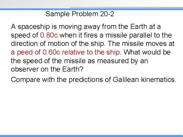 Sample Problem 20 -2 A spaceship is moving away from the Earth at a