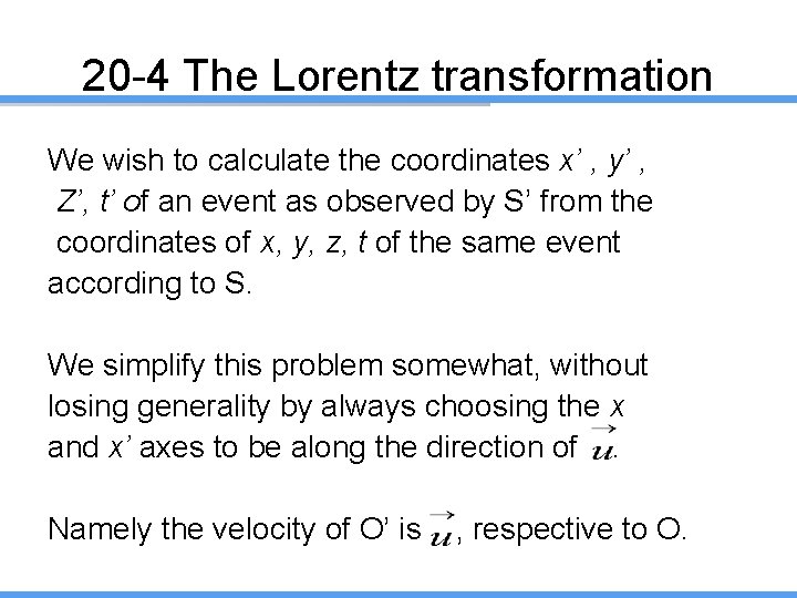 20 -4 The Lorentz transformation We wish to calculate the coordinates x’ , y’