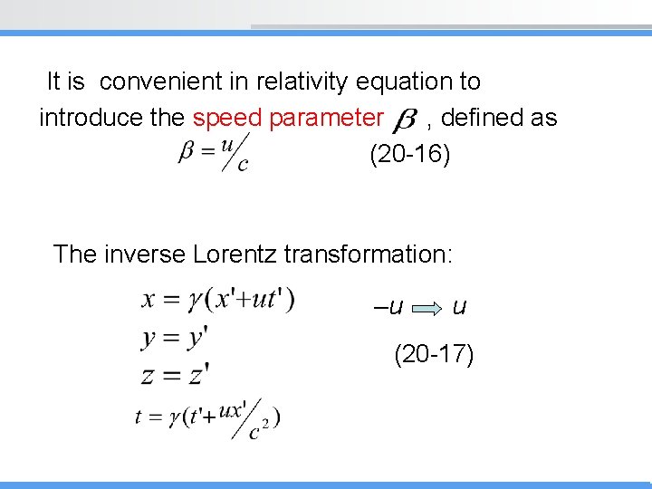 It is convenient in relativity equation to introduce the speed parameter , defined as