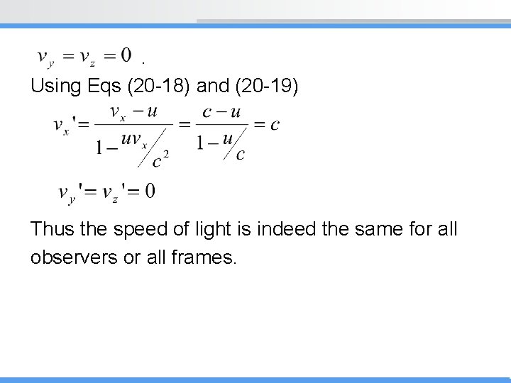 . Using Eqs (20 -18) and (20 -19) Thus the speed of light is