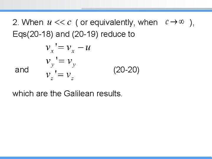 2. When ( or equivalently, when Eqs(20 -18) and (20 -19) reduce to and