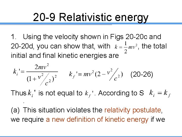 20 -9 Relativistic energy 1. Using the velocity shown in Figs 20 -20 c