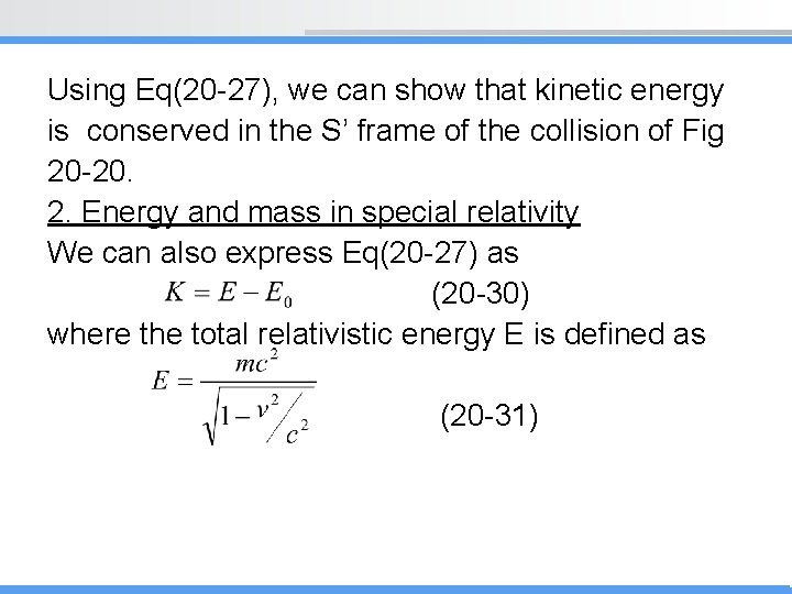 Using Eq(20 -27), we can show that kinetic energy is conserved in the S’