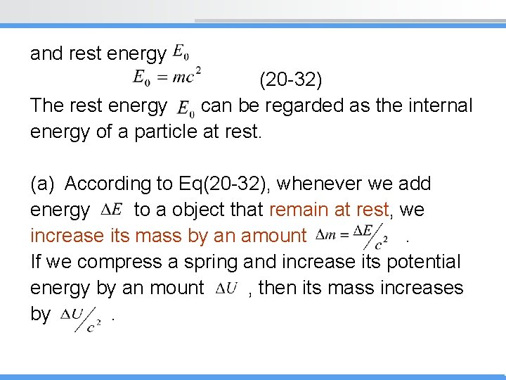 and rest energy (20 -32) The rest energy can be regarded as the internal