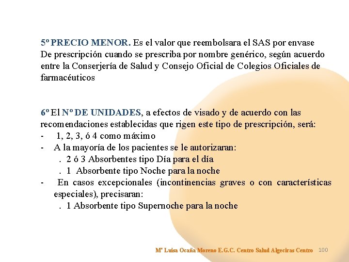 5º PRECIO MENOR. Es el valor que reembolsara el SAS por envase De prescripción