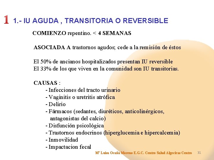 1 1. - IU AGUDA , TRANSITORIA O REVERSIBLE COMIENZO repentino. < 4 SEMANAS