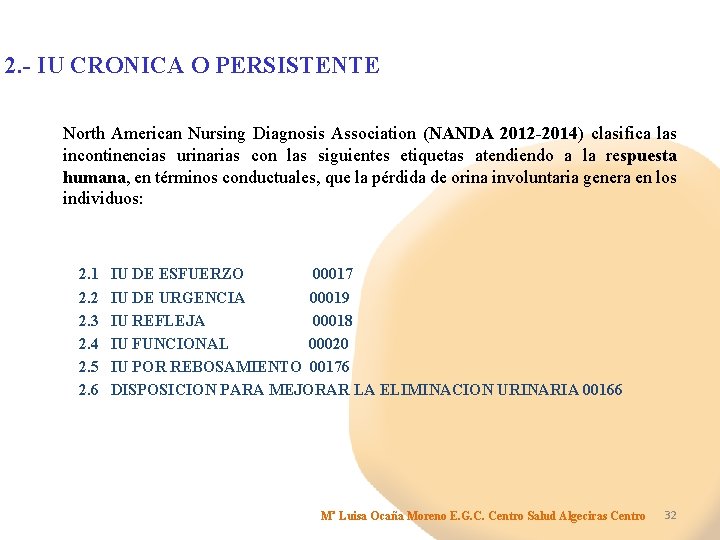 2. - IU CRONICA O PERSISTENTE North American Nursing Diagnosis Association (NANDA 2012 -2014)