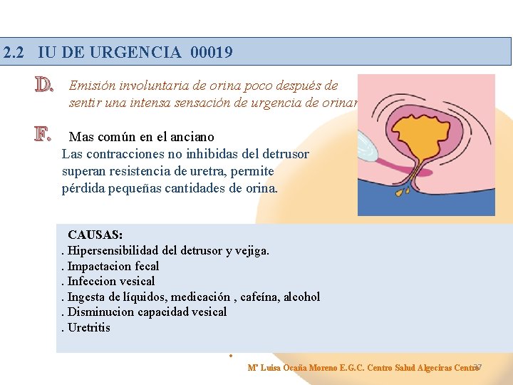 2. 2 IU DE URGENCIA 00019 D. Emisión involuntaria de orina poco después de