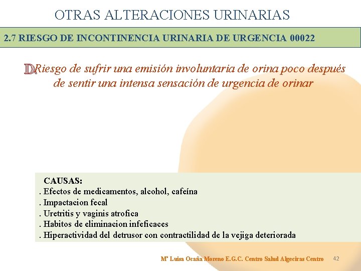 OTRAS ALTERACIONES URINARIAS 2. 7 RIESGO DE INCONTINENCIA URINARIA DE URGENCIA 00022 de sufrir