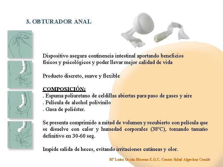 3. OBTURADOR ANAL Dispositivo asegura continencia intestinal aportando beneficios físicos y psicológicos y poder
