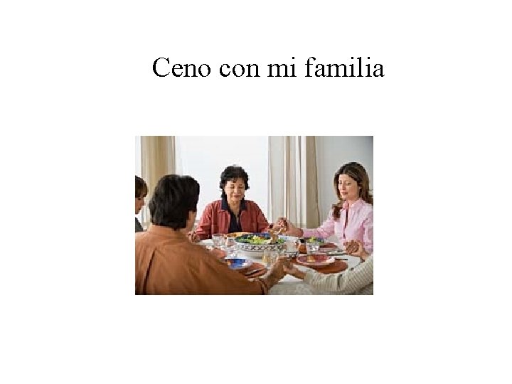 Ceno con mi familia 