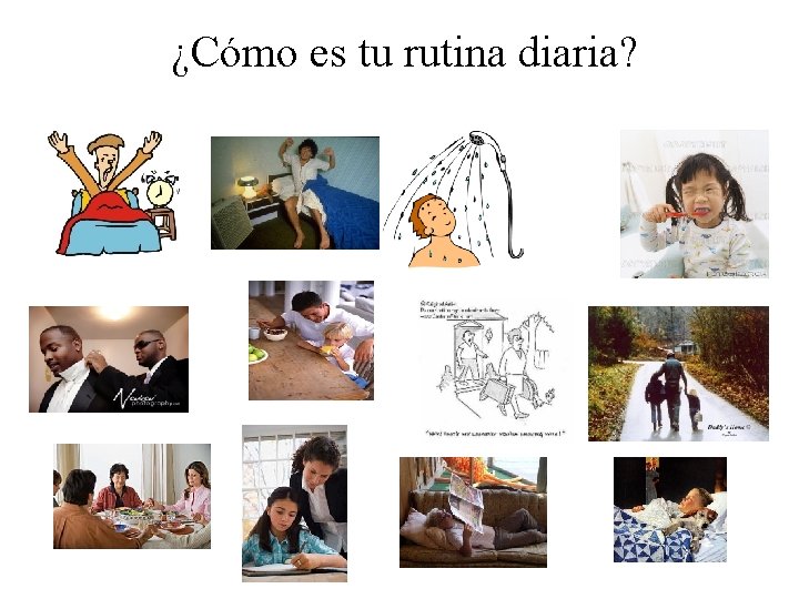 ¿Cómo es tu rutina diaria? 