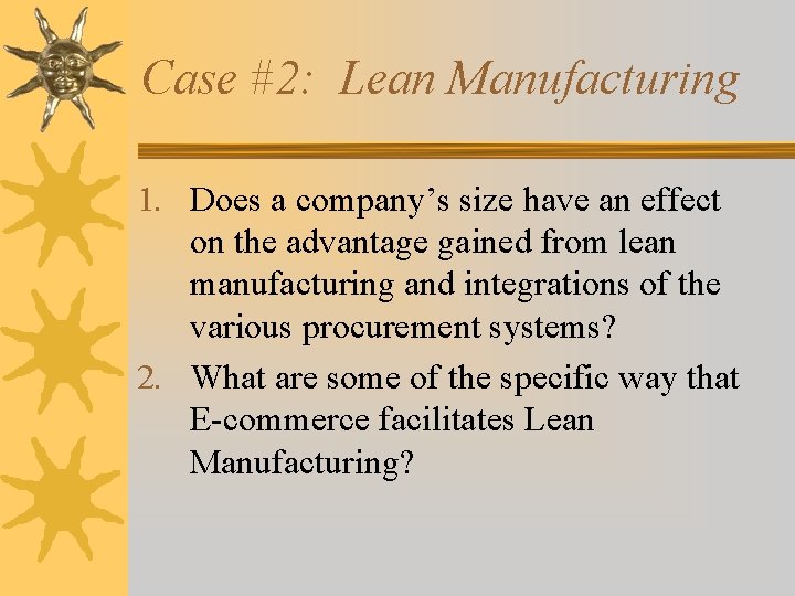 Case #2: Lean Manufacturing 1. Does a company’s size have an effect on the