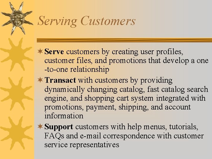 Serving Customers ¬ Serve customers by creating user profiles, customer files, and promotions that