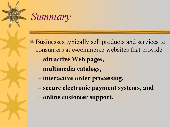 Summary ¬ Businesses typically sell products and services to consumers at e-commerce websites that