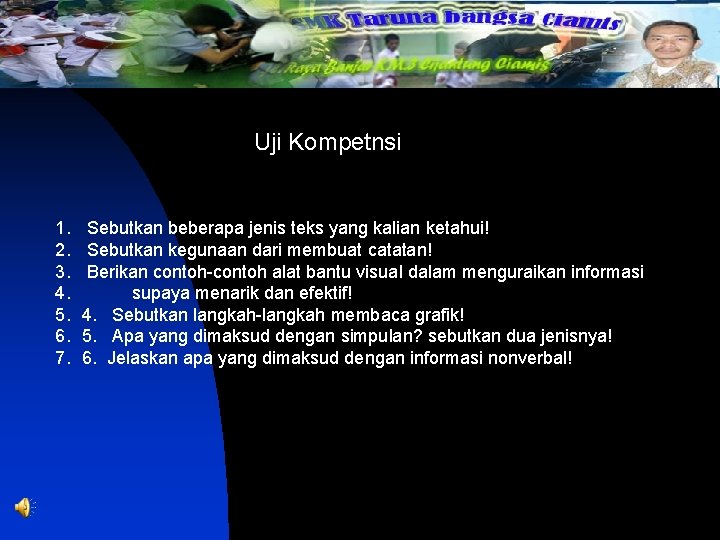 Uji Kompetnsi 1. 2. 3. 4. 5. 6. 7. Sebutkan beberapa jenis teks yang