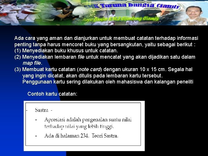 Ada cara yang aman dianjurkan untuk membuat catatan terhadap informasi penting tanpa harus mencoret