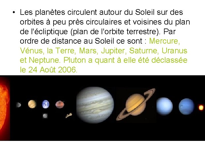  • Les planètes circulent autour du Soleil sur des orbites à peu près