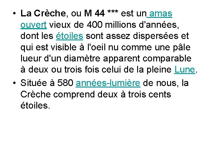  • La Crèche, ou M 44 *** est un amas ouvert vieux de