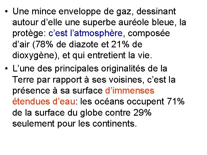  • Une mince enveloppe de gaz, dessinant autour d’elle une superbe auréole bleue,