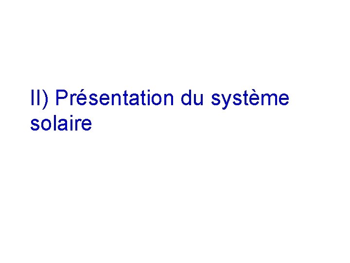 II) Présentation du système solaire 