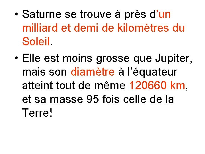  • Saturne se trouve à près d’un milliard et demi de kilomètres du