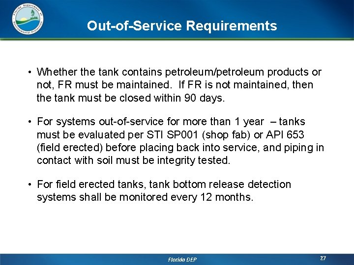 Out-of-Service Requirements • Whether the tank contains petroleum/petroleum products or not, FR must be