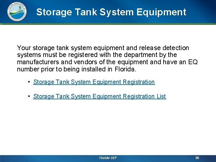 Storage Tank System Equipment Your storage tank system equipment and release detection systems must