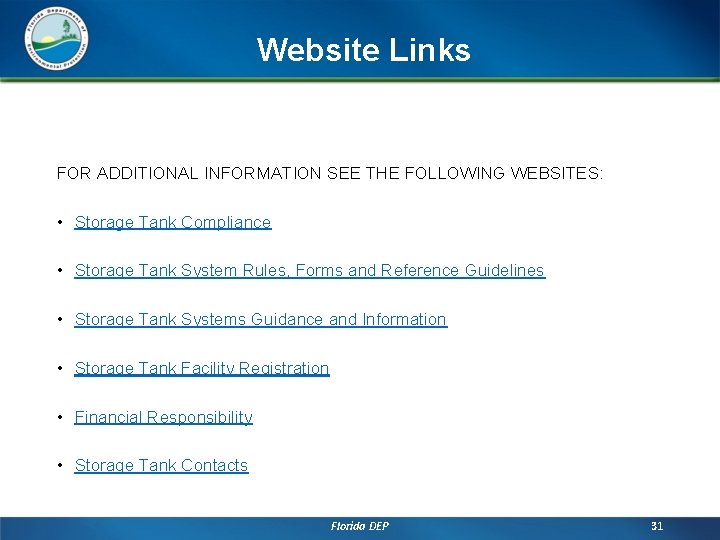 Website Links FOR ADDITIONAL INFORMATION SEE THE FOLLOWING WEBSITES: • Storage Tank Compliance •