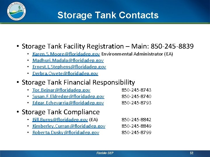 Storage Tank Contacts • Storage Tank Facility Registration – Main: 850 -245 -8839 •