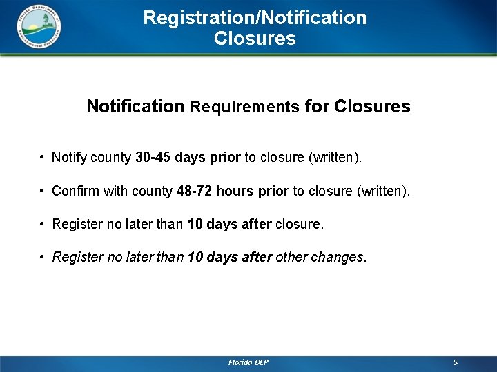 Registration/Notification Closures Notification Requirements for Closures • Notify county 30 -45 days prior to