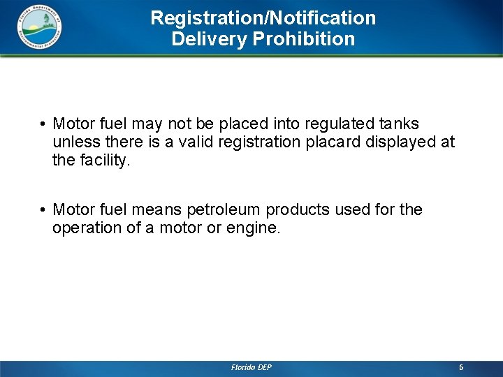 Registration/Notification Delivery Prohibition • Motor fuel may not be placed into regulated tanks unless