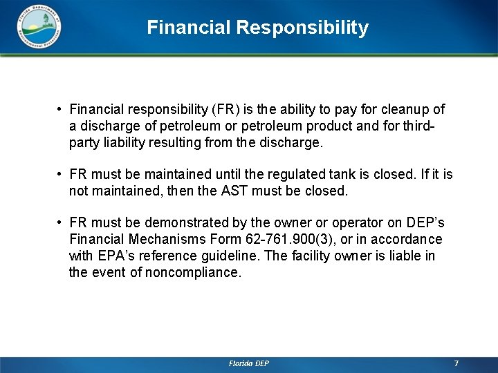Financial Responsibility • Financial responsibility (FR) is the ability to pay for cleanup of