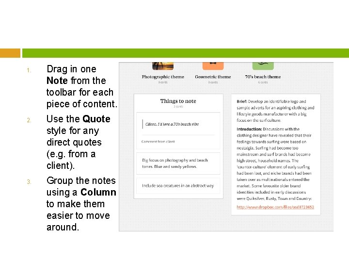 1. 2. 3. Drag in one Note from the toolbar for each piece of