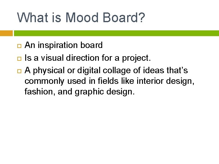 What is Mood Board? An inspiration board Is a visual direction for a project.