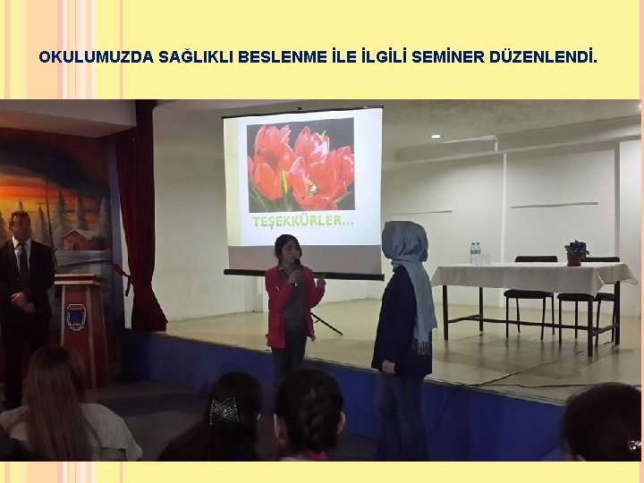 OKULUMUZDA SAĞLIKLI BESLENME İLGİLİ SEMİNER DÜZENLENDİ. 