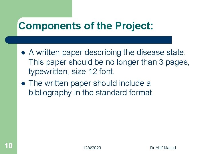 Components of the Project: l l 10 A written paper describing the disease state.