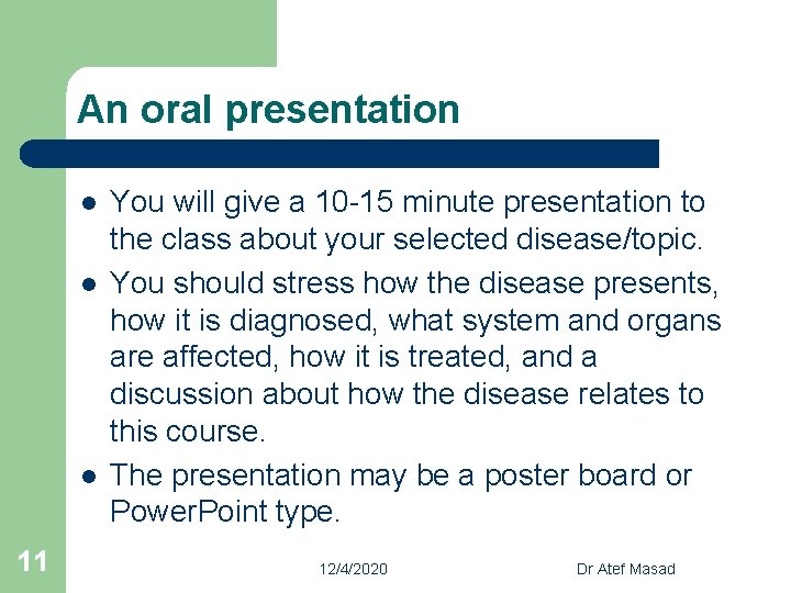 An oral presentation l l l 11 You will give a 10 -15 minute