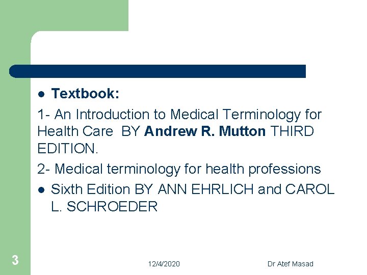 Textbook: 1 - An Introduction to Medical Terminology for Health Care BY Andrew R.