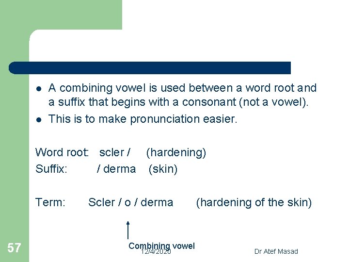 l l A combining vowel is used between a word root and a suffix