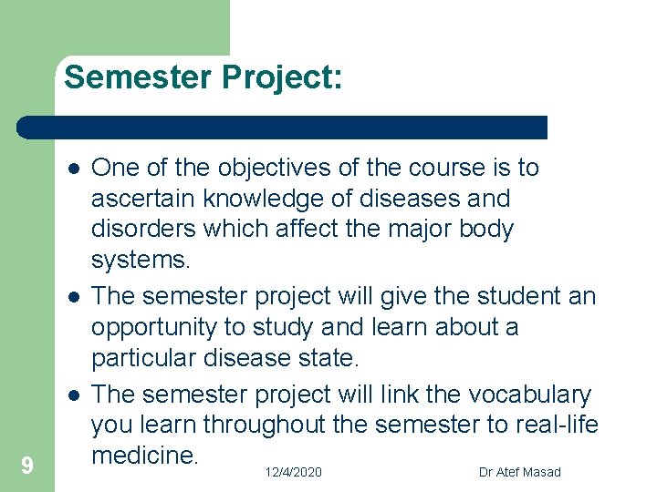 Semester Project: l l l 9 One of the objectives of the course is