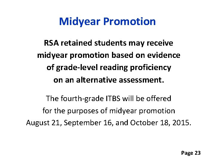 Midyear Promotion RSA retained students may receive midyear promotion based on evidence of grade-level