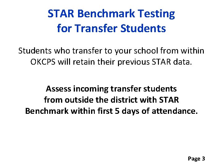 STAR Benchmark Testing for Transfer Students who transfer to your school from within OKCPS