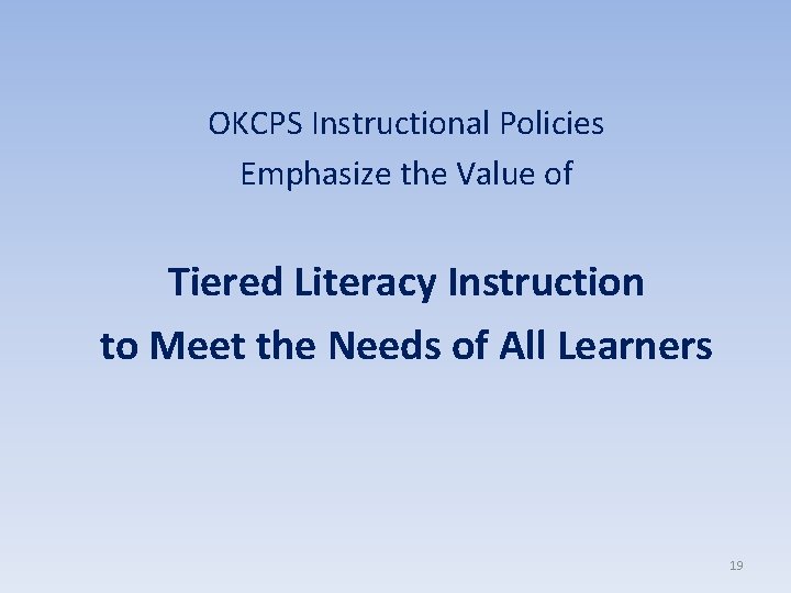 OKCPS Instructional Policies Emphasize the Value of Tiered Literacy Instruction to Meet the Needs