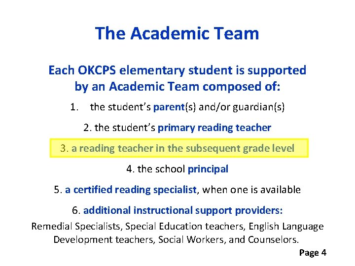 The Academic Team Each OKCPS elementary student is supported by an Academic Team composed
