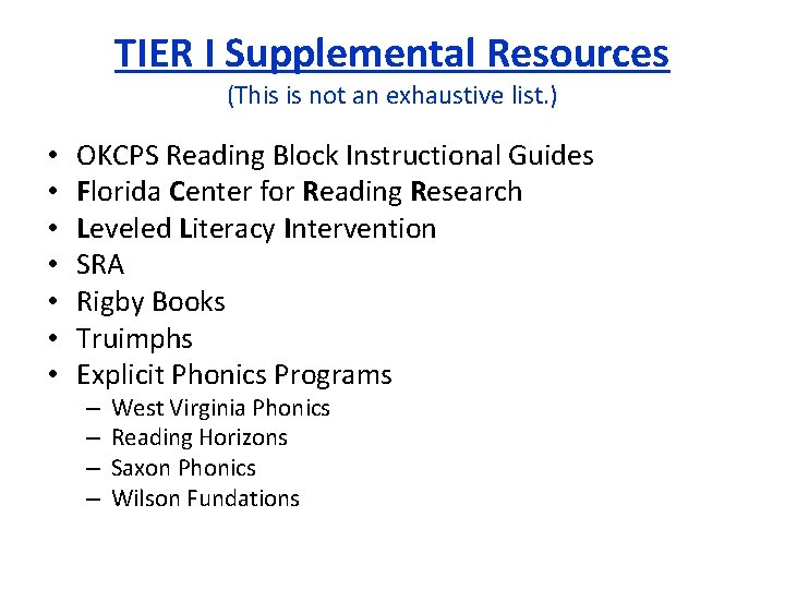 TIER I Supplemental Resources (This is not an exhaustive list. ) • • OKCPS